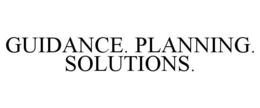GUIDANCE. PLANNING. SOLUTIONS. trademark