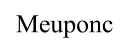 MEUPONC trademark