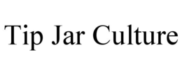 TIP JAR CULTURE trademark