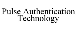PULSE AUTHENTICATION TECHNOLOGY trademark