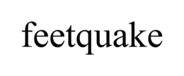 FEETQUAKE trademark