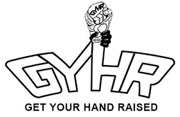 GYHR GYHR GET YOUR HAND RAISED trademark