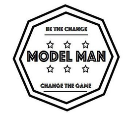 BE THE CHANGE MODEL MAN CHANGE THE GAME trademark