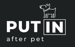 PUT IN AFTER PET trademark
