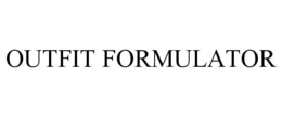 OUTFIT FORMULATOR trademark