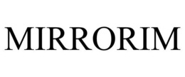 MIRRORIM trademark