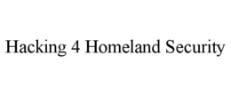 HACKING 4 HOMELAND SECURITY trademark