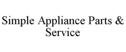 SIMPLE APPLIANCE PARTS & SERVICE trademark