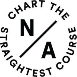 N A CHART THE STRAIGHTEST COURSE trademark