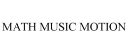 MATH MUSIC MOTION trademark