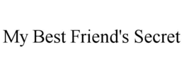 MY BEST FRIEND'S SECRET trademark