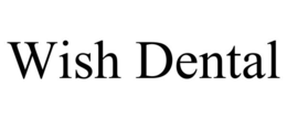 WISH DENTAL trademark