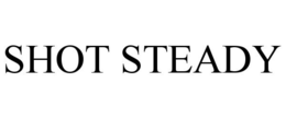 SHOT STEADY trademark