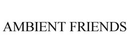 AMBIENT FRIENDS trademark