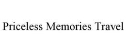 PRICELESS MEMORIES TRAVEL trademark