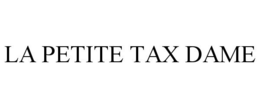 LA PETITE TAX DAME trademark