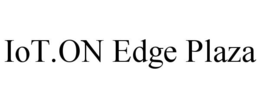IOT.ON EDGE PLAZA trademark