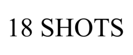 18 SHOTS trademark
