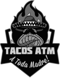 TACOS ATM A TODA MADRE! trademark