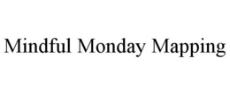 MINDFUL MONDAY MAPPING trademark