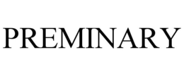 PREMINARY trademark