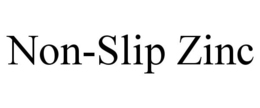 NON-SLIP ZINC trademark