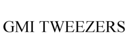 GMI TWEEZERS trademark