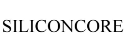 SILICONCORE trademark