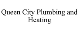 QUEEN CITY PLUMBING AND HEATING trademark