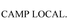 CAMP LOCAL. trademark