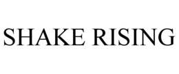 SHAKE RISING trademark