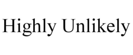 HIGHLY UNLIKELY trademark