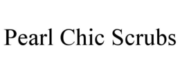 PEARL CHIC SCRUBS trademark