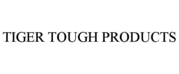 TIGER TOUGH PRODUCTS trademark