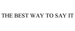 THE BEST WAY TO SAY IT trademark