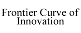 FRONTIER CURVE OF INNOVATION trademark