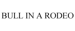 BULL IN A RODEO trademark