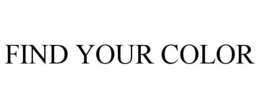 FIND YOUR COLOR trademark