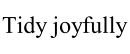 TIDY JOYFULLY trademark