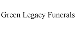 GREEN LEGACY FUNERALS trademark