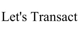 LET'S TRANSACT trademark