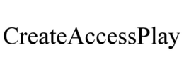 CREATEACCESSPLAY trademark