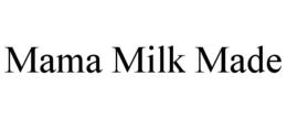 MAMA MILK MADE trademark
