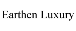 EARTHEN LUXURY trademark