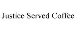 JUSTICE SERVED COFFEE trademark
