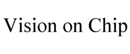 VISION ON CHIP trademark