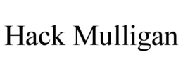 HACK MULLIGAN trademark