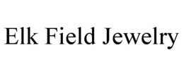 ELK FIELD JEWELRY trademark