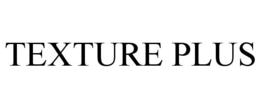 TEXTURE PLUS trademark