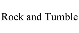 ROCK AND TUMBLE trademark